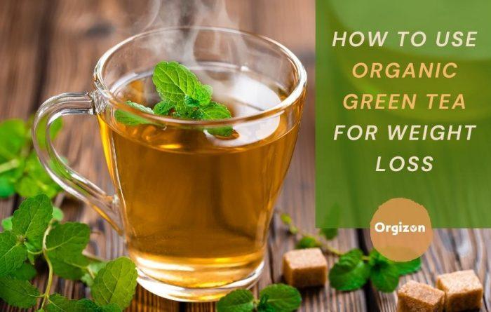 Organic Green Tea for Weight Loss