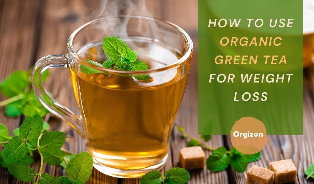 Organic Green Tea for Weight Loss