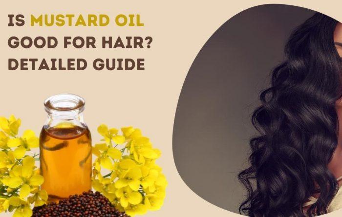 Mustard Oil Good for Hair