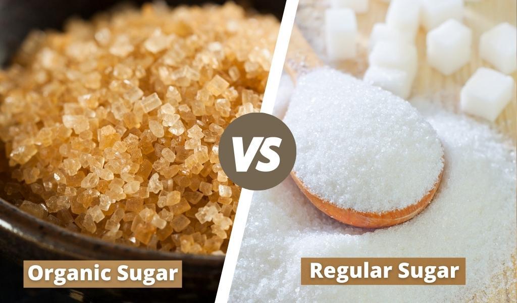 Organic vs Regular sugar