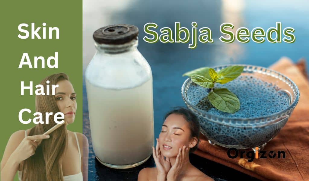 Sabja Seeds For Skin and Hair care