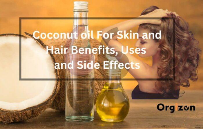 Coconut oil For Skin and Hair